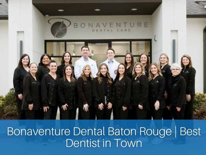 Bonaventure Dental Baton Rouge | Best Dentist in Town