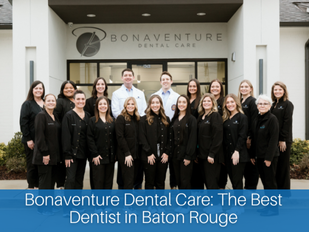 Bonaventure Dental Care: The Best Dentist in Baton Rouge