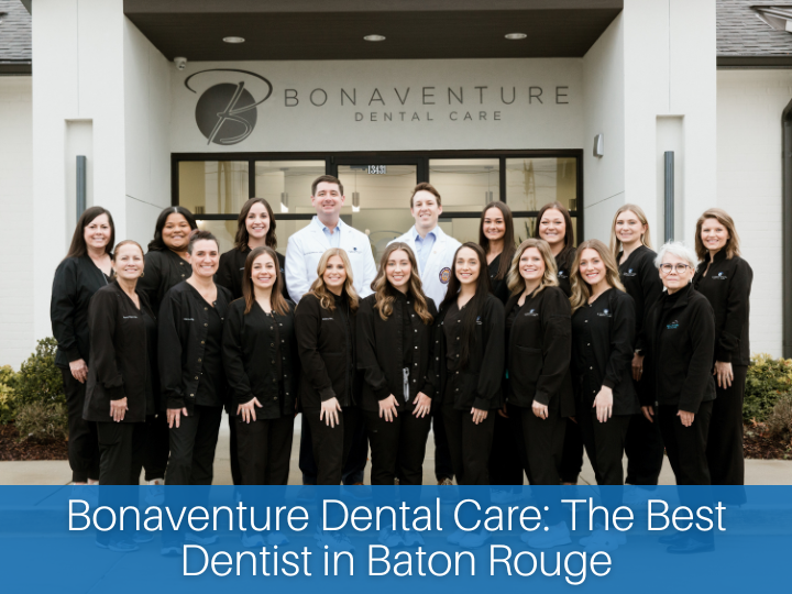 Bonaventure Dental Care: The Best Dentist in Baton Rouge
